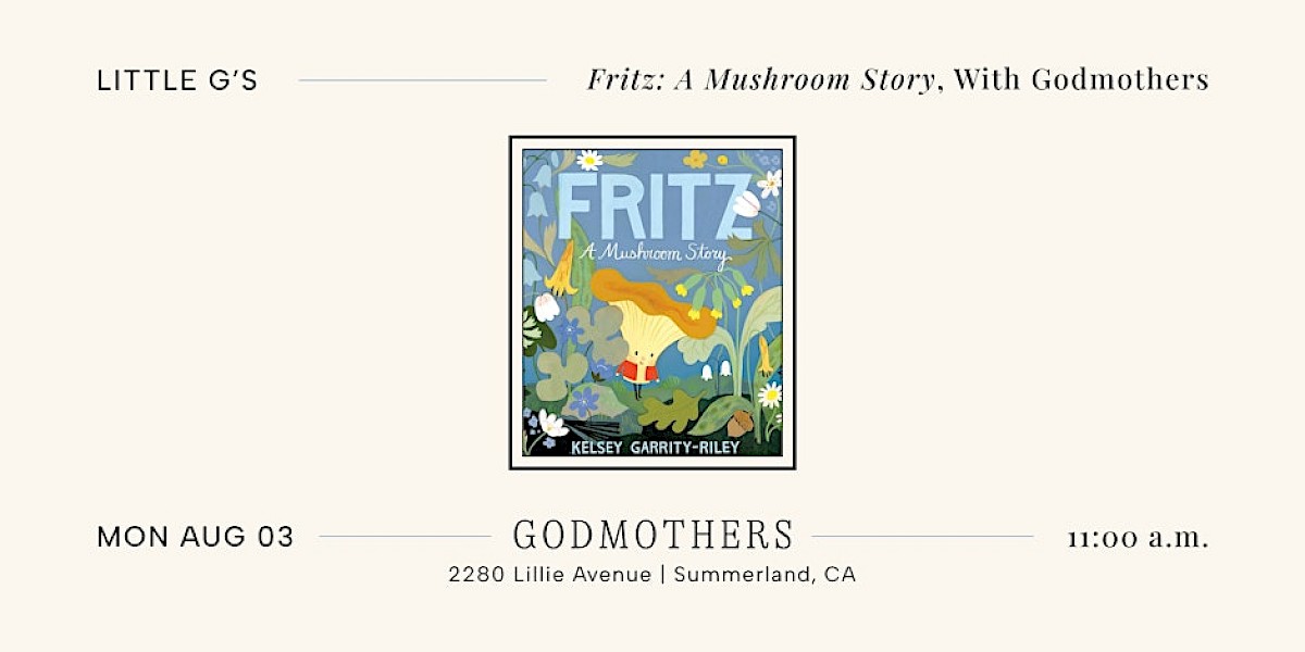 "Fritz: A Mushroom Story" With Godmothers