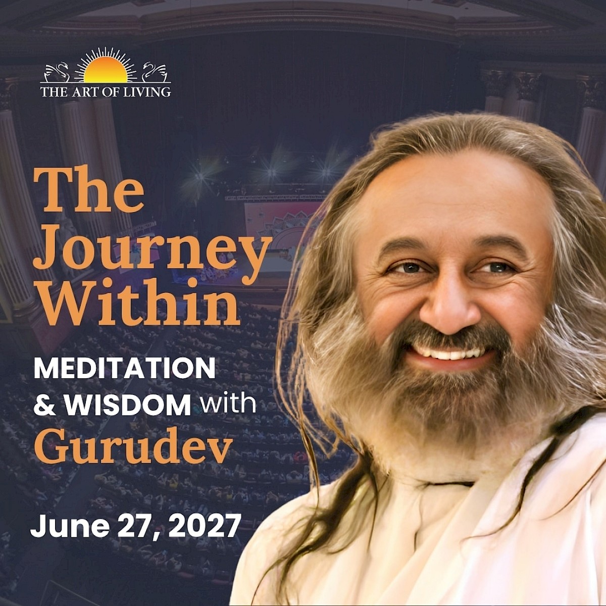 The Journey Within - Meditation & Wisdom with Gurudev Sri Sri Ravi Shankar