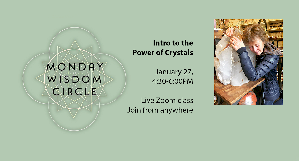 Monday Wisdom Circle: Intro the Power of Crystals