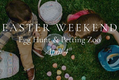 EASTER WEEKEND EGG HUNT & PETTING ZOO
