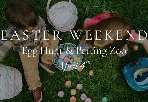 EASTER WEEKEND EGG HUNT & PETTING ZOO